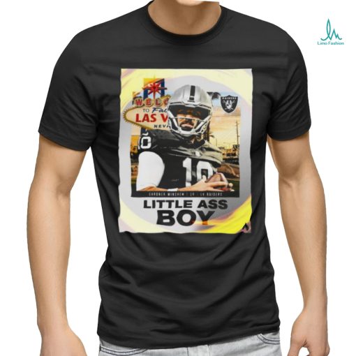 Official Welcome To The Only Nation Little Ass Boy Gardner Minshew Qb Lv Raiders T shirt