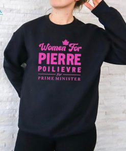 Official Women For Pierre Poilievre For Prime Minister Shirt