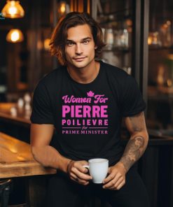 Official Women For Pierre Poilievre For Prime Minister Shirt