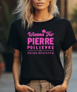 Official Women For Pierre Poilievre For Prime Minister Shirt