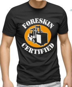 Official Worst Foreskin Certified Shirt