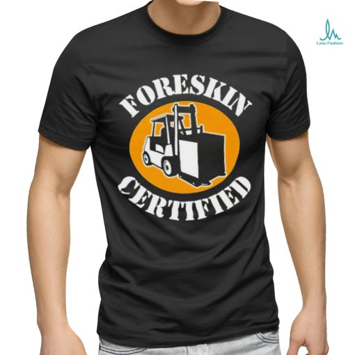 Official Worst Foreskin Certified Shirt