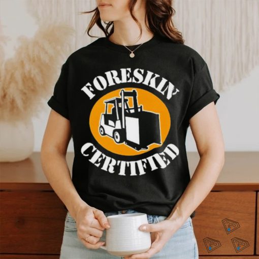 Official Worst Foreskin Certified Shirt