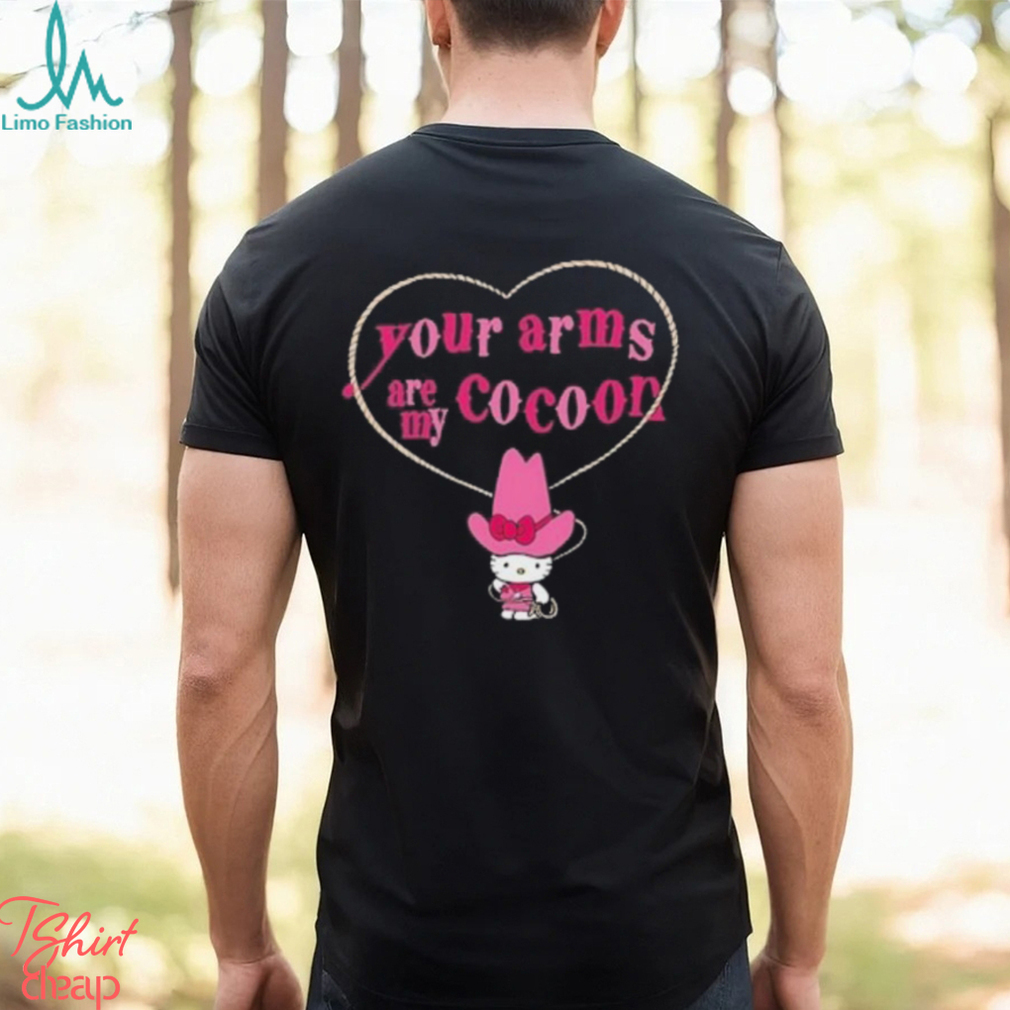 Official Your Arms Are My Cocoon Hello Kitty T shirts Official Your Arms Are My Cocoon Hello Kitty T shirts
