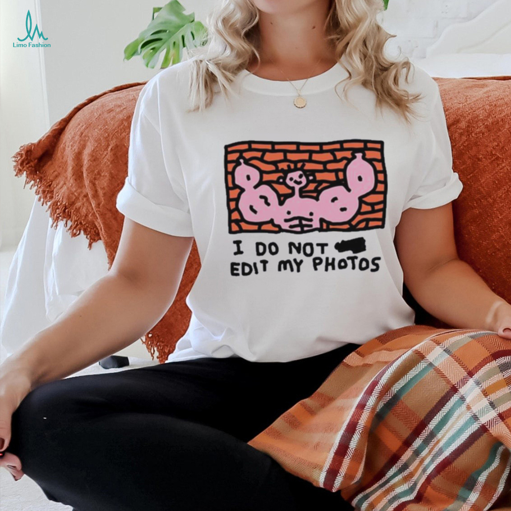 Official Zoe bread I do not edit my photos shirt Official Zoe bread I do not edit my photos shirt
