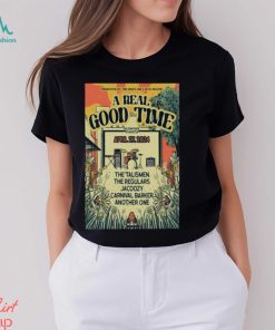 Official a Real Good Time W The Talismen Apr 27 2024 Palima Park Athens GA Shirt