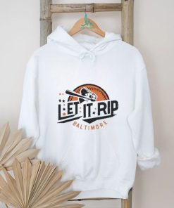 Official baltimore Orioles Let It Rip Shirt