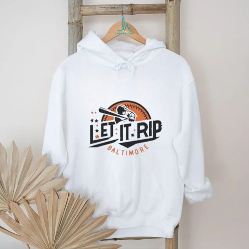 Official baltimore Orioles Let It Rip Shirt