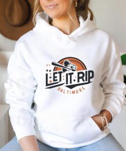 Official baltimore Orioles Let It Rip Shirt