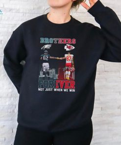 Official brothers Jason Kelce And Travis Kelce Forever Not Just When We Win Signatures Shirt