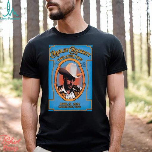 Official charley Crockett Two Step Inn April 21 2024 Georgetown, TX Show Poster Shirt