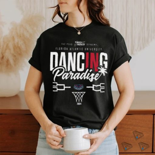Official florida Atlantic University 2024 Basketball Dancing in Paradise T Shirt