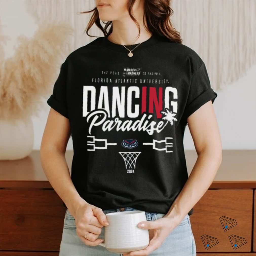 Official florida Atlantic University 2024 Basketball Dancing in Paradise T Shirt Official florida Atlantic University 2024 Basketball Dancing in Paradise T Shirt