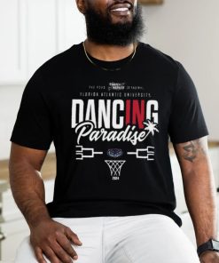 Official florida Atlantic University 2024 Basketball Dancing in Paradise T Shirt
