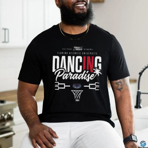 Official florida Atlantic University 2024 Basketball Dancing in Paradise T Shirt