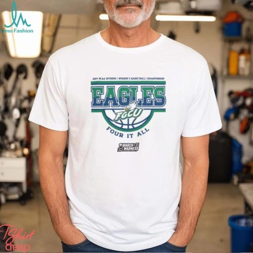 Official florida Gulf Coast Eagles 2024 Ncaa Division I Women’s Basketball Champions For It All Shirt