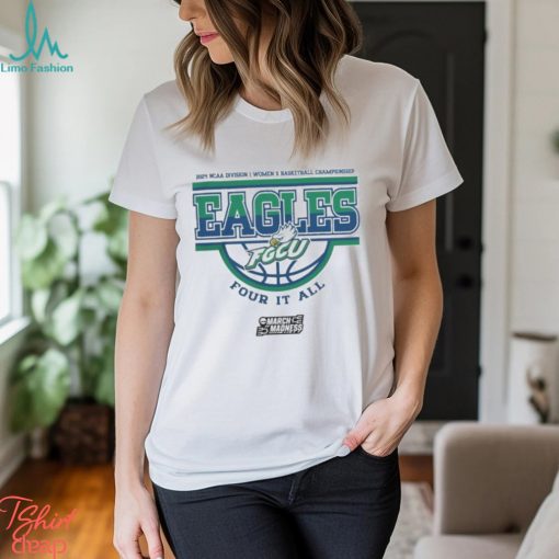 Official florida Gulf Coast Eagles 2024 Ncaa Division I Women’s Basketball Champions For It All Shirt