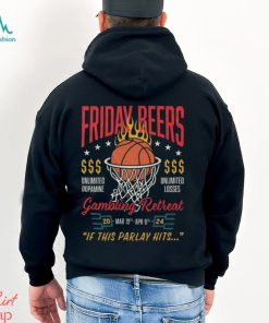 Official friday Beers Unlimited Dopamine Gambling Retreat 2024 If This Parlay Hits Shirt