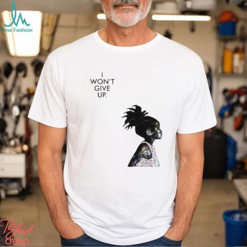 Official i Won’t Give Up Art Inspired TShirt