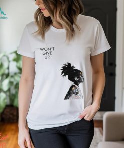 Official i Won’t Give Up Art Inspired TShirt