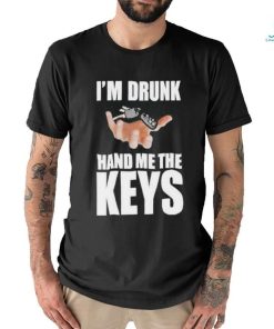 Official i’m Drunk Hand Me The Keys T Shirt