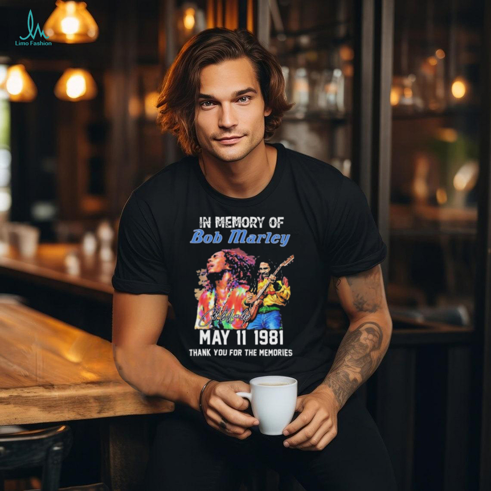 Official in Memory Of Bob Marley May 11 1981 Thank You For The Memories Signature Shirt Official in Memory Of Bob Marley May 11 1981 Thank You For The Memories Signature Shirt