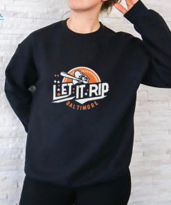 Official let It Rip Baseball Baltimore Orioles shirt