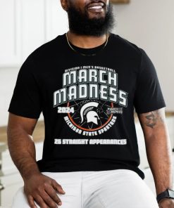 Official michigan State Spartans 2024 26 Straight March Madness Appearances T Shirt