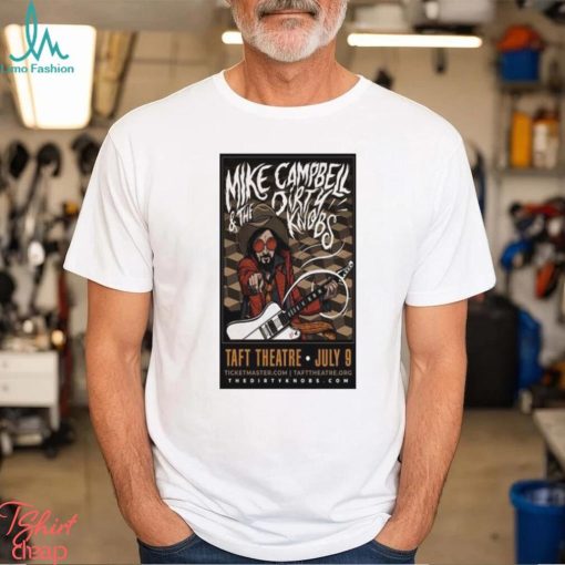 Official mike Campbell & The Dirty Knobs Taft Theatre July 9 2024 Shirt