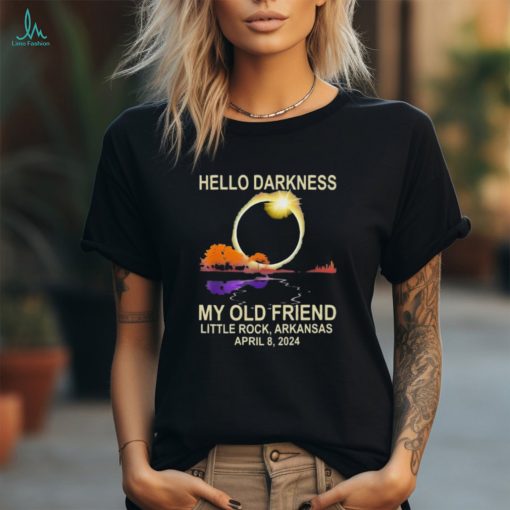 Official official Hello Darkness My Old Friend Little Rock Arkansas April 8 2024 Shirt