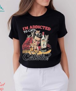 Official official I’m Addicted To Cats Does That Make Me Catholic Shirt