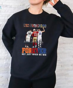 Official san Francisco Sports Teams Estrada Brock Purdy And Stephen Curry Forever Not Just When We Win Signatures Shirt, hoodie, sweater, long sleeve and tank top Official san Francisco Sports Teams Estrada Brock Purdy And Stephen Curry Forever Not Just When We Win Signatures Shirt