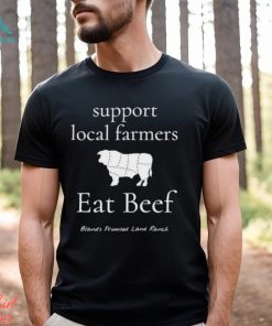 Official support local farmers Eat Beef Bland’s Promised Land Ranch T shirt