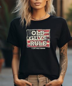 Old guys Rule a life well served shirt