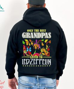 Only The Best Grandpas Listen To Led Zeppelin T Shirt