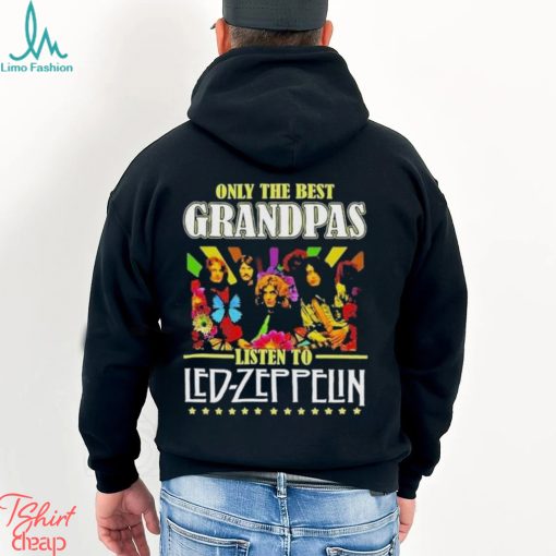 Only The Best Grandpas Listen To Led Zeppelin T Shirt