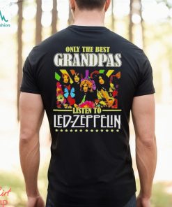 Only The Best Grandpas Listen To Led Zeppelin T Shirt