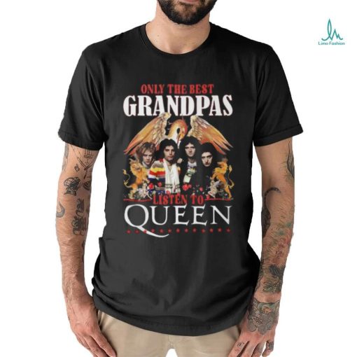 Only The Best Grandpas Listen To Queen T Shirt