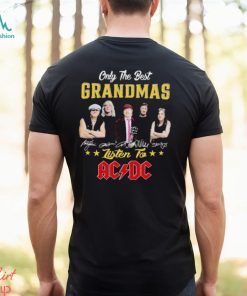 Only The best grandmas listen to AC DC signatures shirt