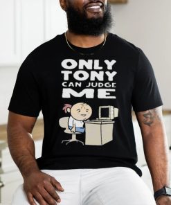 Only Tony Can Judge Me Purgatony shirt
