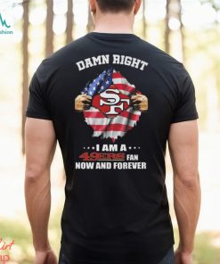 Original Blood Inside Me American Flag Damn Right I Am A San Francisco 49ers Fan Now And Forever T shirt