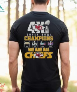 Original Kansas City Chiefs 4x Super Bowl Champions We Are All Chiefs t shirt