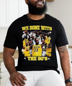 Original Lebron James We Done With The 90’s shirt