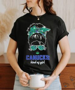 Original Messy Bun Vancouver Canucks Kind Of Girl Basketball T shirt
