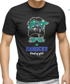 Original Messy Bun Vancouver Canucks Kind Of Girl Basketball T shirt