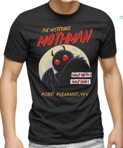 Original The Mysterious Mothman Half Moth Half Man Point Pleasant WV T shirt