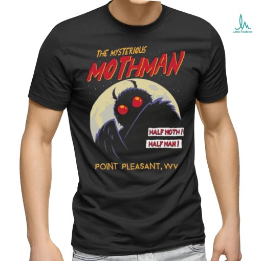 Original The Mysterious Mothman Half Moth Half Man Point Pleasant WV T shirt