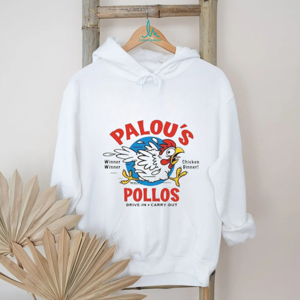 Palou’S Pollos Shirt Drive In Carry Out Shirt Palou’S Pollos Shirt Drive In Carry Out Shirt
