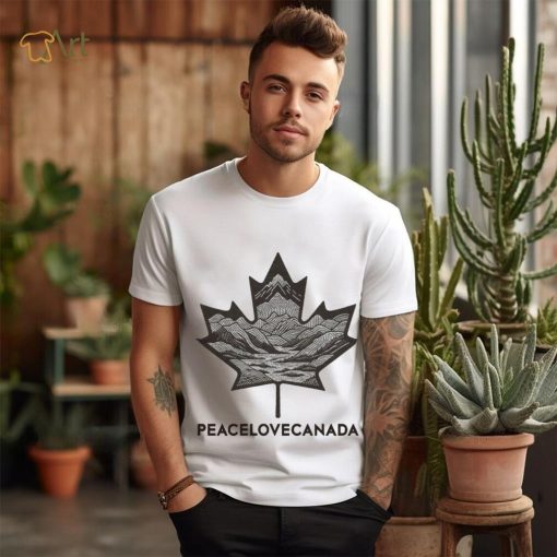 Peace Love Canada Maple Leaves Mountain And River The New Plc Classic T shirt