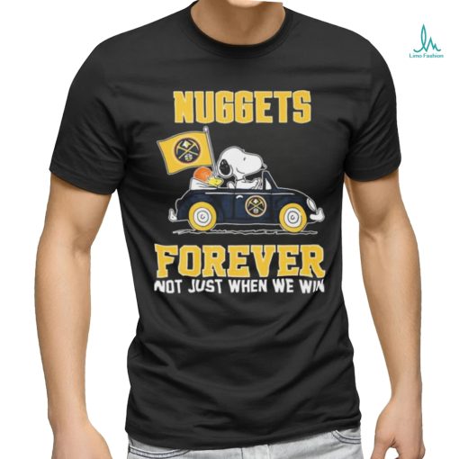 Peanuts Snoopy And Woodstock Denver Nuggets On Car Forever Not Just When We Win Shirt